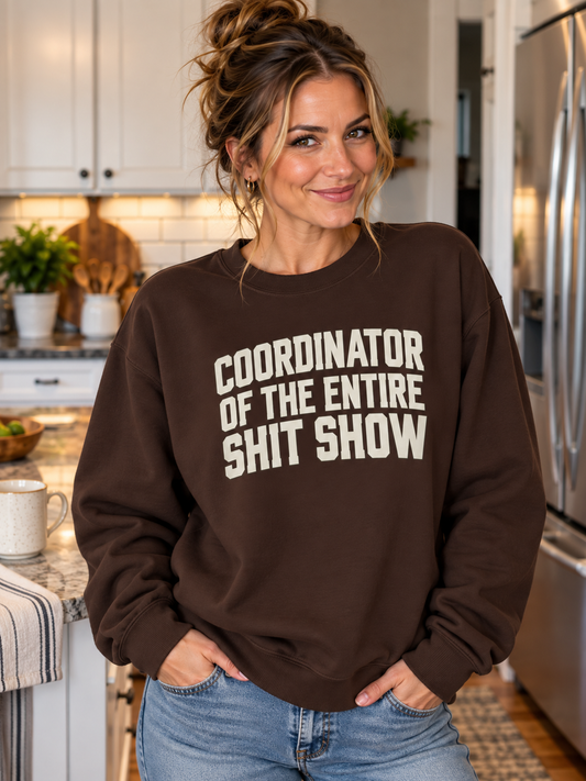 "Coordinator of the Entire Shit Show" Bold Graphic Sweatshirt
